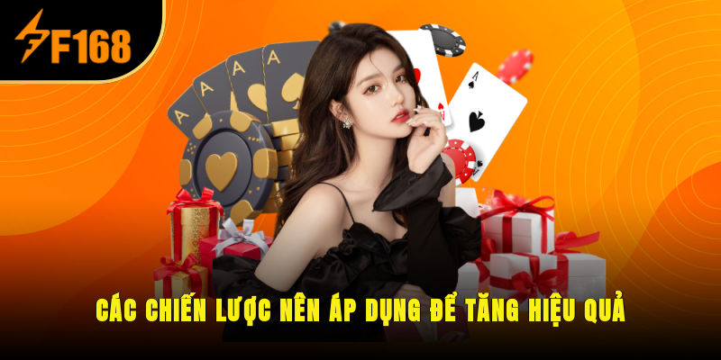 Các chiến lược nên áp dụng để tăng hiệu quả